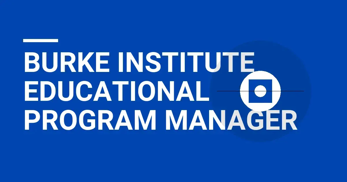 Burke Institute Educational Program Manager