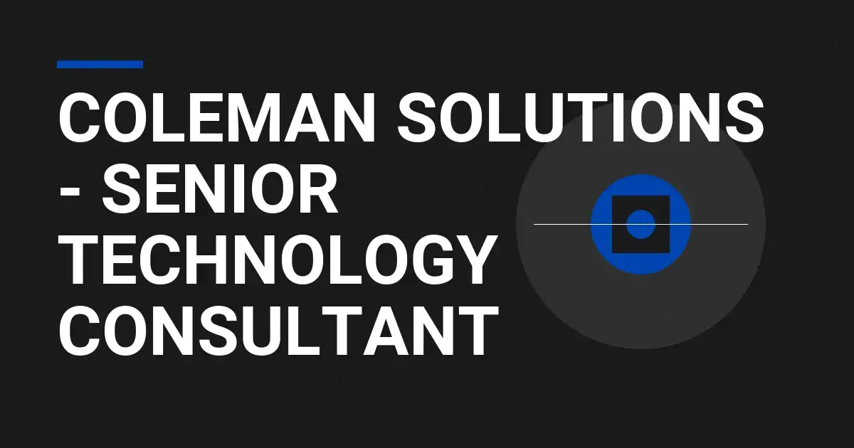 Coleman Solutions - Senior Technology Consultant