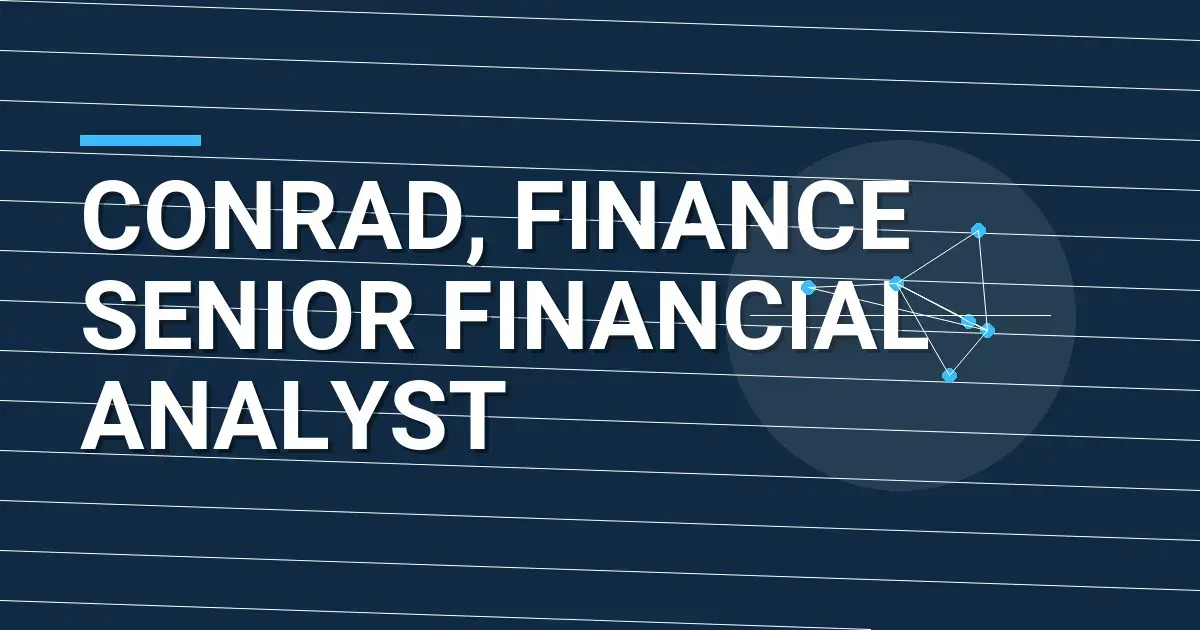 Conrad, Finance Senior Financial Analyst