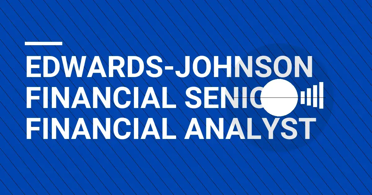 Edwards-Johnson Financial Senior Financial Analyst