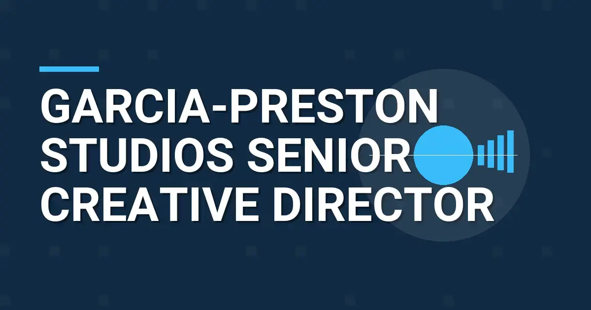 Garcia-Preston Studios Senior Creative Director
