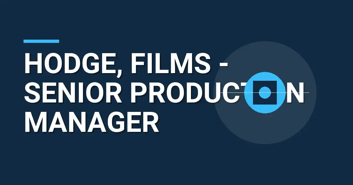 Hodge, Films - Senior Production Manager