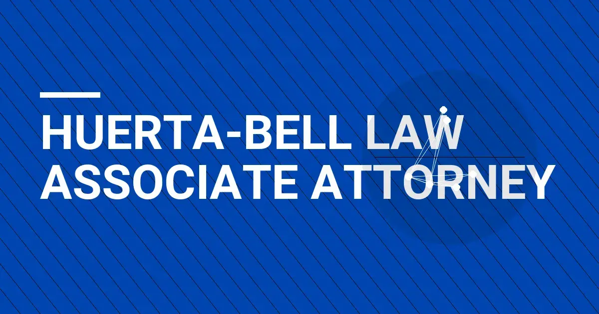 Huerta-Bell Law Associate Attorney
