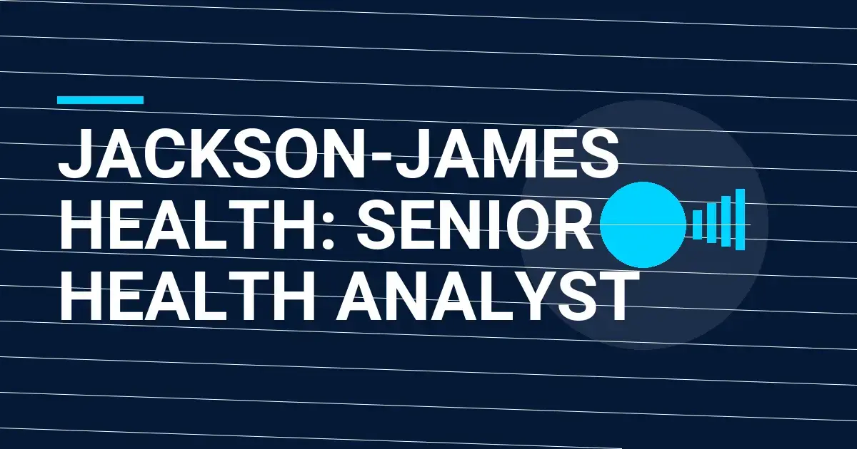 Jackson-James Health: Senior Health Analyst