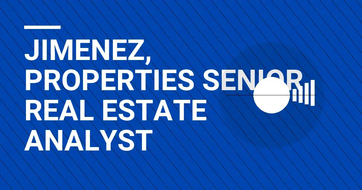 Jimenez, Properties Senior Real Estate Analyst