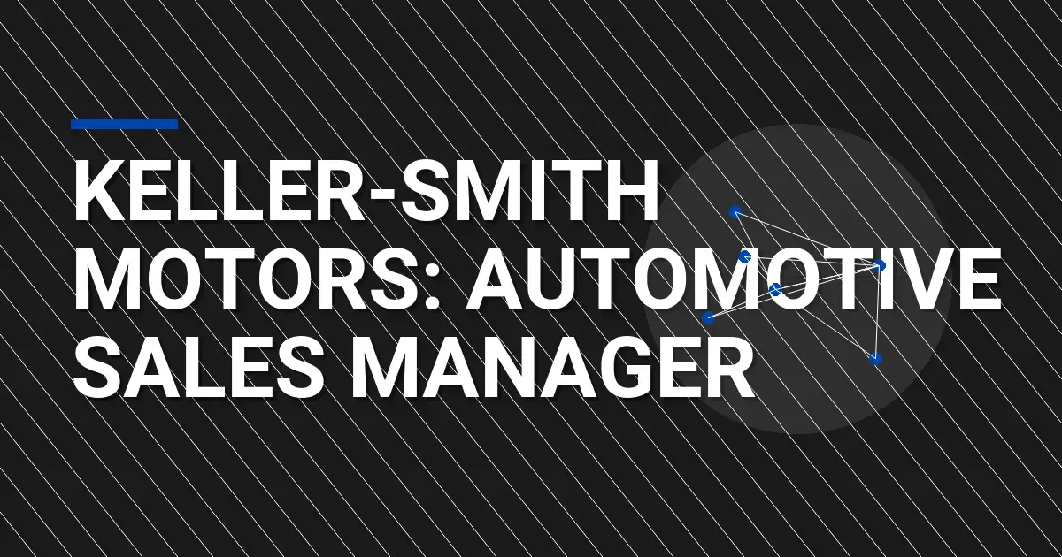 Keller-Smith Motors: Automotive Sales Manager