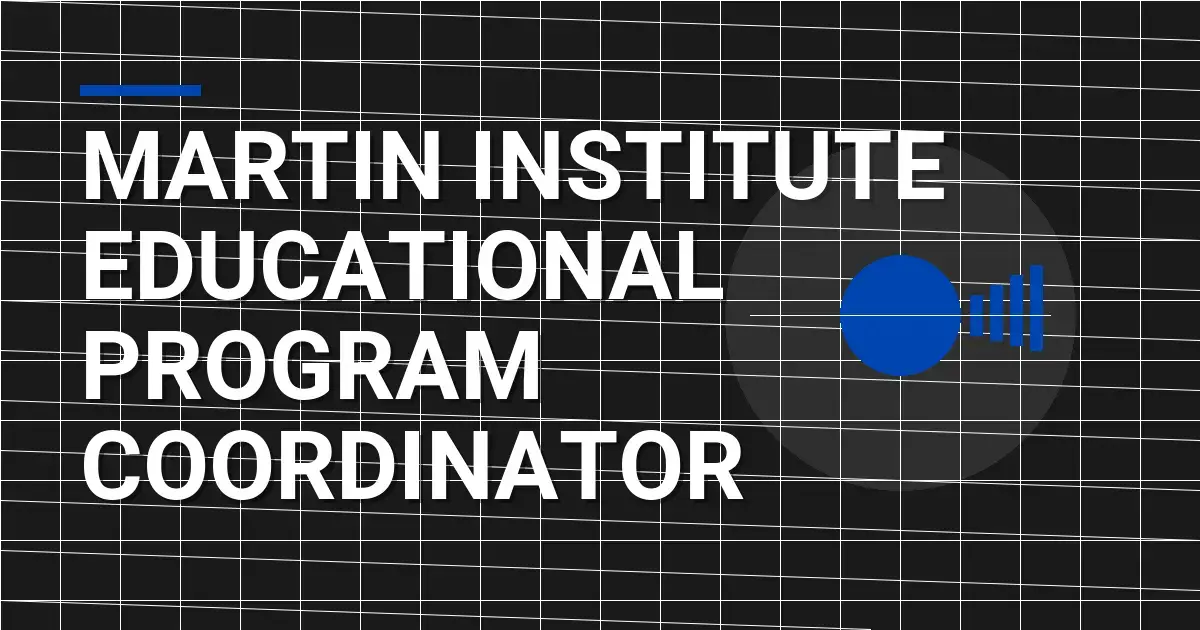 Martin Institute Educational Program Coordinator
