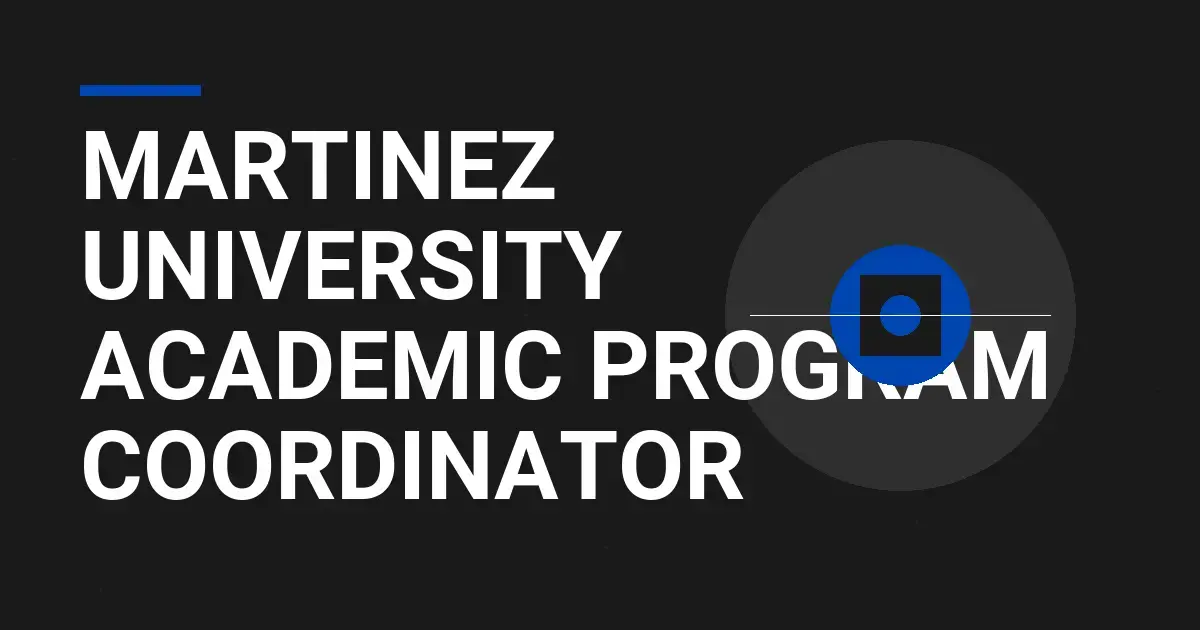 Martinez University Academic Program Coordinator