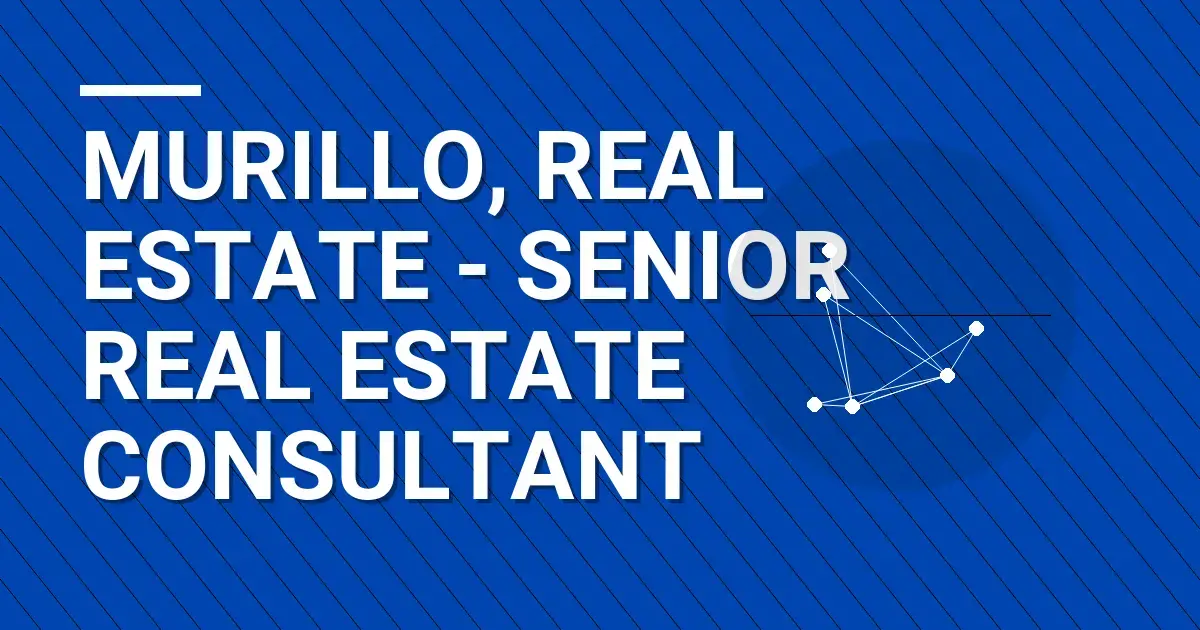 Murillo, Real Estate - Senior Real Estate Consultant