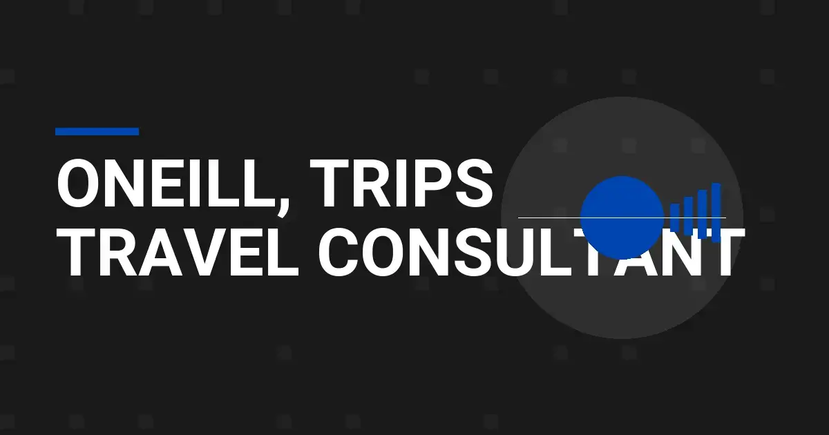 Oneill, Trips Travel Consultant