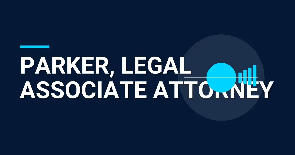 Parker, Legal Associate Attorney