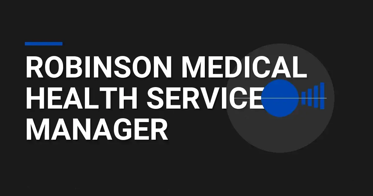 Robinson Medical Health Services Manager