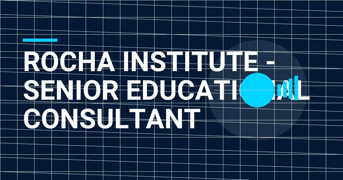 Rocha Institute - Senior Educational Consultant
