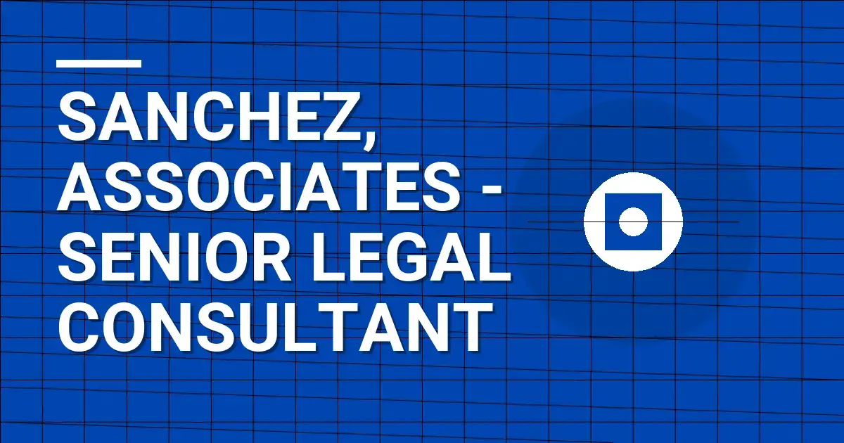 Sanchez, Associates - Senior Legal Consultant