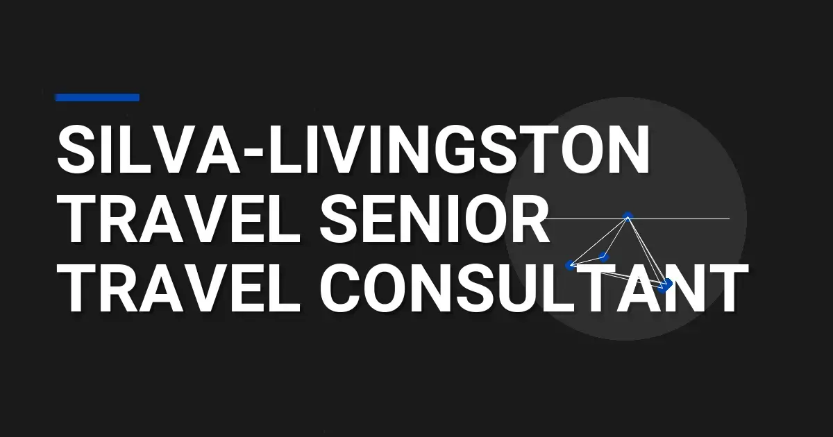 Silva-Livingston Travel Senior Travel Consultant