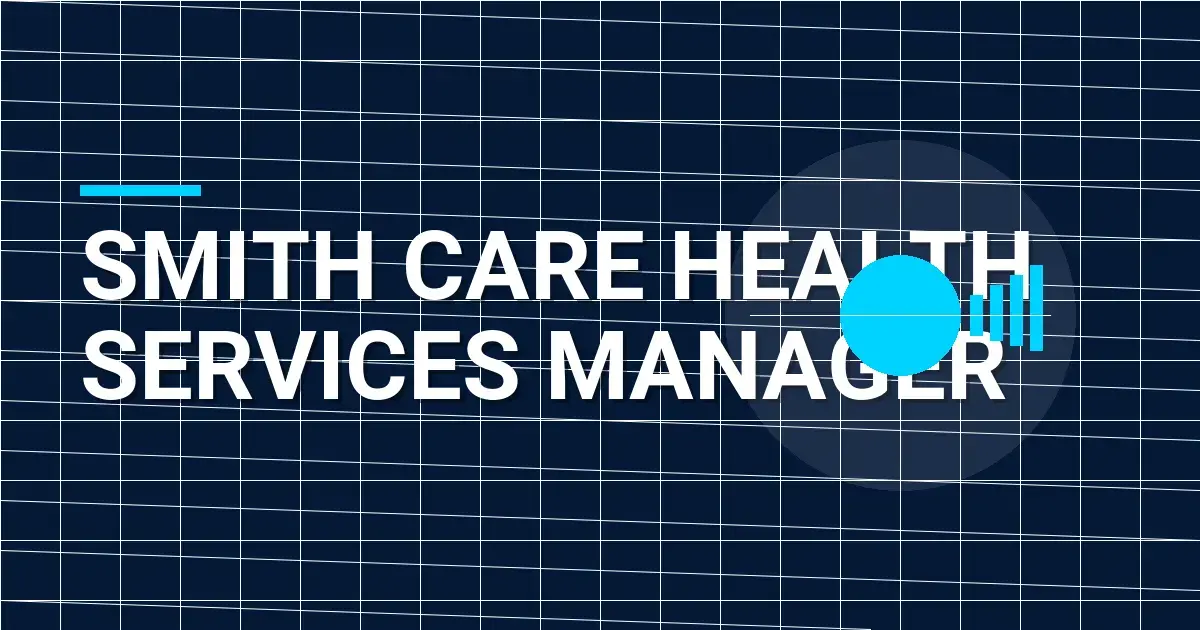 Smith Care Health Services Manager