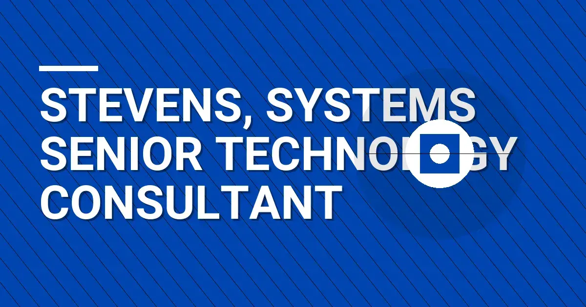 Stevens, Systems Senior Technology Consultant