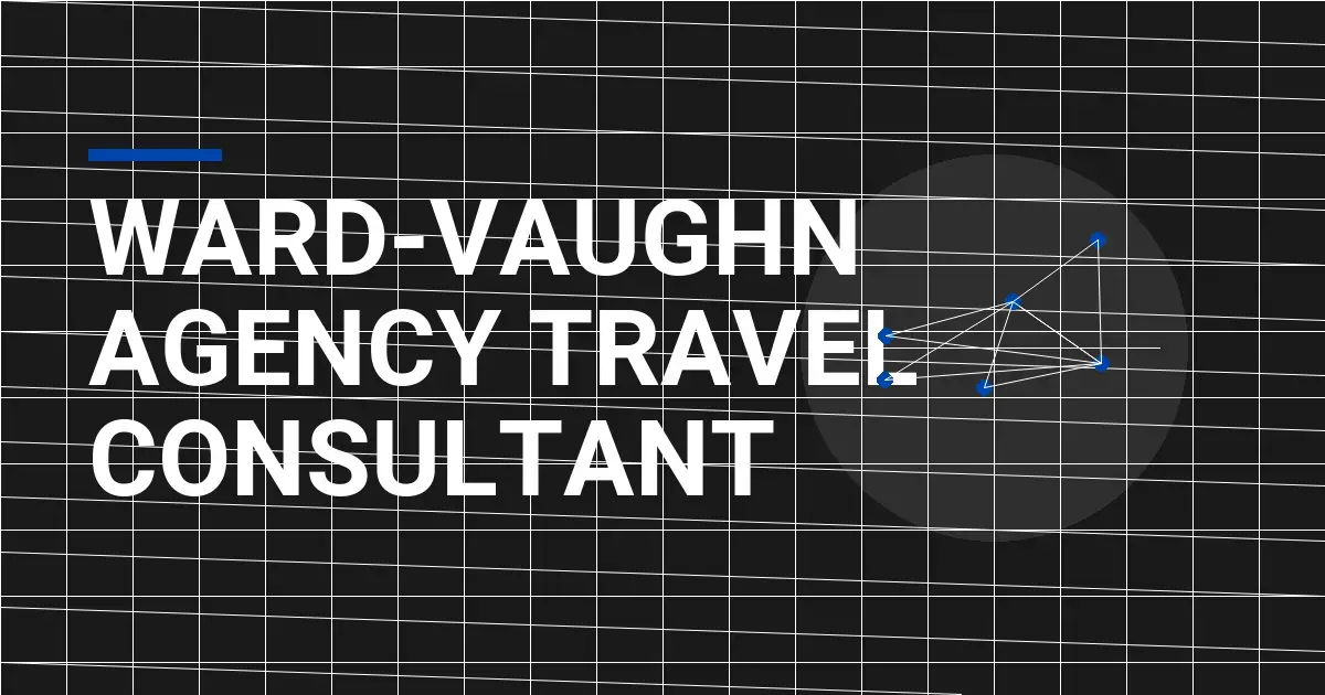 Ward-Vaughn Agency Travel Consultant