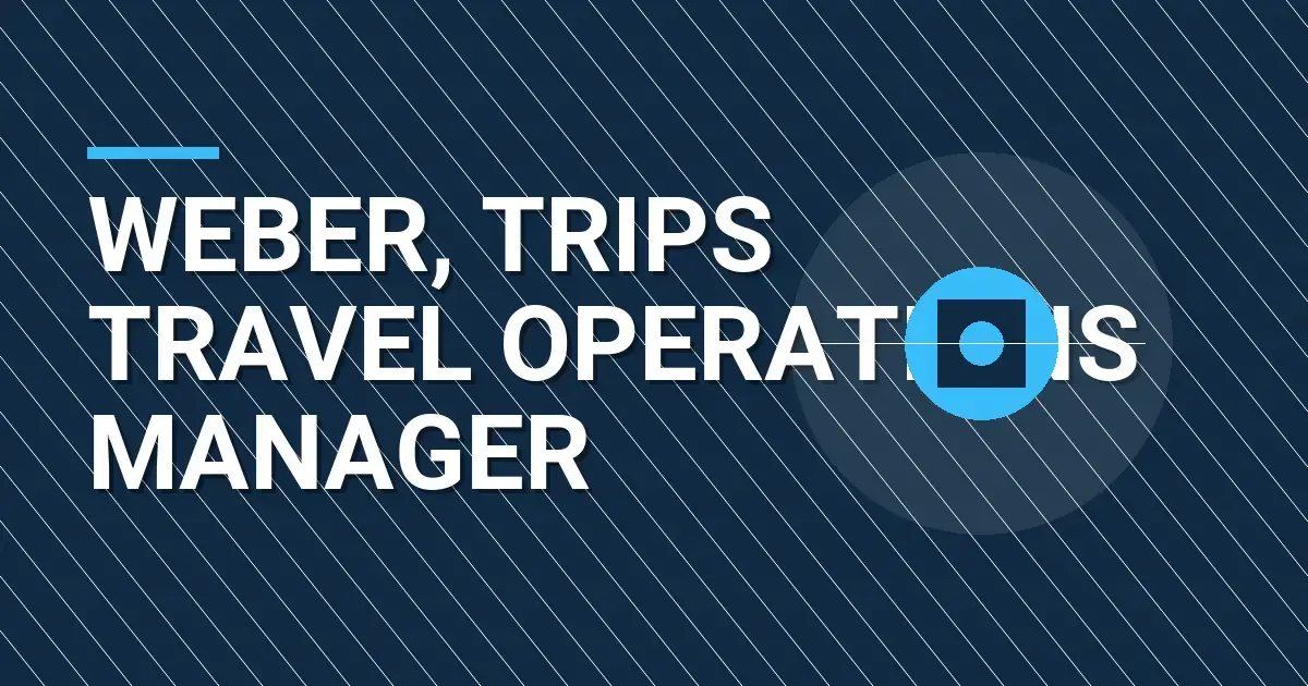 Weber, Trips Travel Operations Manager