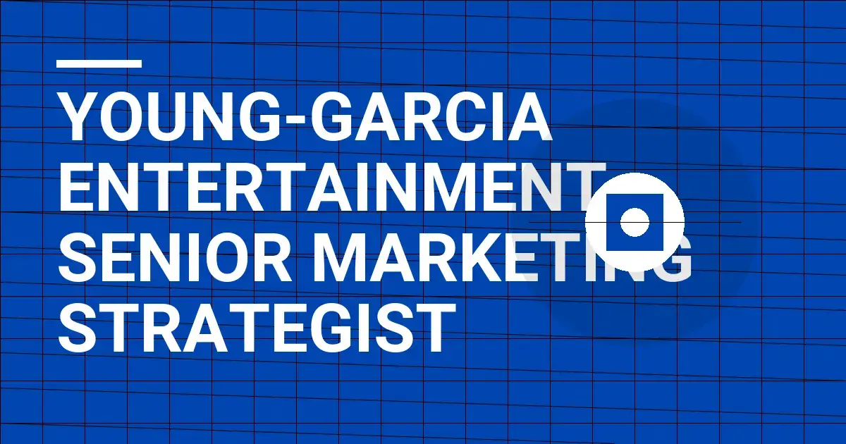 Young-Garcia Entertainment - Senior Marketing Strategist