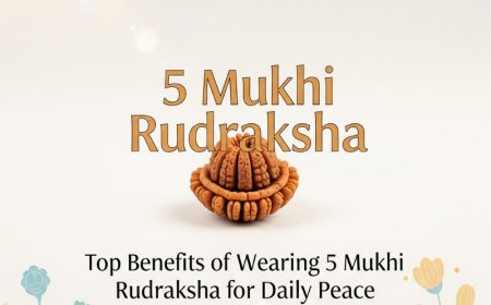 Top Benefits of Wearing 5 Mukhi Rudraksha for Daily Peace