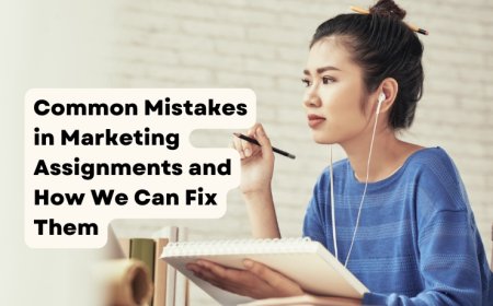 Common Mistakes in Marketing Assignments and How We Can Fix Them